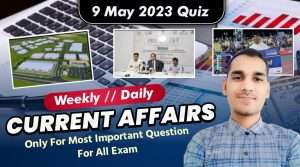 Daily Current Affairs Quiz ( 9 May 2023 )